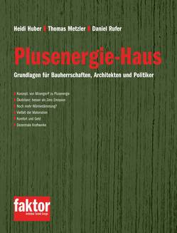 Plusenergie-Haus von Huber,  Heidi, Metzler,  Thomas, Rufer,  Daniel