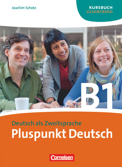 Pluspunkt Deutsch – Der Integrationskurs Deutsch als Zweitsprache – Ausgabe 2009 – B1: Gesamtband von Schote,  Joachim