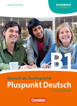 Pluspunkt Deutsch – Der Integrationskurs Deutsch als Zweitsprache – Ausgabe 2009 – B1: Teilband 1 von Schote,  Joachim