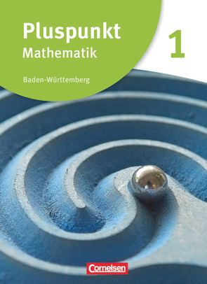 Pluspunkt Mathematik – Baden-Württemberg – Neubearbeitung – Band 1 von Bamberg,  Rainer, Bühler,  Katharina, de Jong,  Klaus, Hinz,  Regina, Merz,  Patrick, Polzin,  Isabel, Staufner,  Ralf