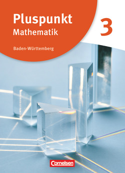 Pluspunkt Mathematik – Baden-Württemberg – Neubearbeitung – Band 3 von Bamberg,  Rainer, de Jong,  Klaus, Gutsche,  Simone, Kitzmann,  Isabel, Merz,  Patrick, Mödinger,  Eva