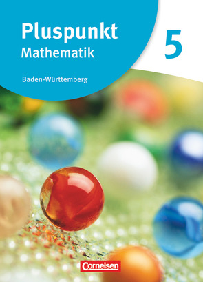 Pluspunkt Mathematik – Baden-Württemberg – Neubearbeitung – Band 5 von Bamberg,  Rainer, Bühler,  Katharina, de Jong,  Klaus, Felsch,  Matthias, Gutsche,  Simone, Merz,  Patrick, Mödinger,  Eva, Polzin,  Isabel, Rost,  Mirjam, Staufner,  Ralf