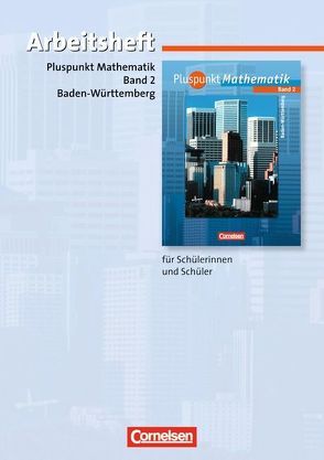 Pluspunkt Mathematik – Baden-Württemberg – Bisherige Ausgabe / Band 2 – Arbeitsheft mit eingelegten Lösungen von Bamberg,  Rainer, Baumgärtner,  Hartmut, Felsch,  Matthias, Hinz,  Regina, Jong,  Klaus de, Merz,  Kristina, Merz,  Patrick