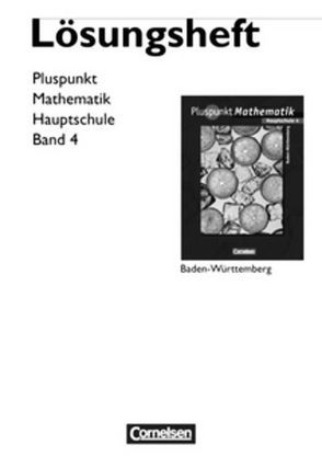 Pluspunkt Mathematik – Baden-Württemberg – Bisherige Ausgabe / Band 4 – Lösungen zum Schülerbuch von Bamberg,  Rainer, Baumgärtner,  Hartmut, Frohnwieser,  Katja, Hinz,  Regina, Jong,  Heidrun de, Jong,  Klaus de, Merz,  Patrick, Rost,  Mirjam