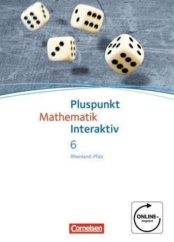 Pluspunkt Mathematik interaktiv – Realschule Plus und Integrierte… / 6. Schuljahr – Schülerbuch von Barzen,  Claudia, Becker,  Manuela, Borneleit,  Peter, Brucherseifer-West,  Sarah, Brüning,  Eva, Heller,  Marion, Joeres,  Tanja, Retterath,  Katalin