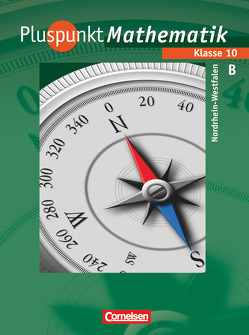 Pluspunkt Mathematik – Kernlehrpläne Hauptschule Nordrhein-Westfalen – 10. Schuljahr von Abels,  Hildegard, Bamberg,  Rainer, de Jong,  Klaus, Erle,  Antje, Felsch,  Matthias, Hinz,  Regina, Merz,  Patrick, Schnellen,  Christian