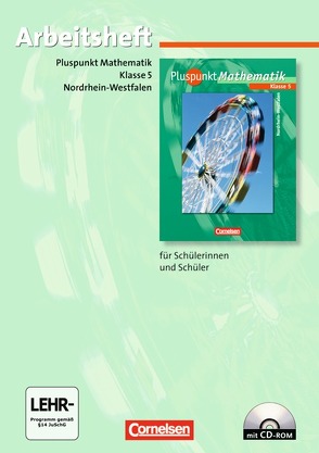 Pluspunkt Mathematik – Kernlehrpläne Hauptschule Nordrhein-Westfalen / 5. Schuljahr – Arbeitsheft mit eingelegten Lösungen und CD-ROM von Bamberg,  Rainer, Felsch,  Matthias, Frohnwieser,  Katja, Krueger,  Sabine, Merz,  Kristina, Merz,  Patrick, Rost,  Mirjam