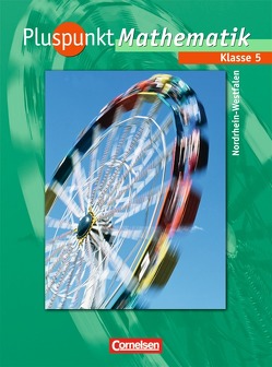 Pluspunkt Mathematik – Kernlehrpläne Hauptschule Nordrhein-Westfalen / 5. Schuljahr – Schülerbuch von Abels,  Hildegard, Bamberg,  Rainer, Erle,  Antje, Felsch,  Matthias, Jong,  Klaus de, Reißfelder,  Hans, Schnellen,  Christian