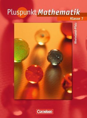 Pluspunkt Mathematik – Rheinland-Pfalz / 7. Schuljahr – Schülerbuch von Abels,  Hildegard, Albert,  Katja, Bamberg,  Rainer, Brüning,  Eva, Erle,  Antje, Hinz,  Regina, Jong,  Klaus de