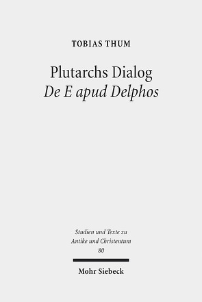 Plutarchs Dialog De E apud Delphos von Thum,  Tobias