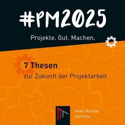 #PM 2025 – Projekte. Gut. Machen. von Bartlog,  Heiko, Hinz,  Olaf