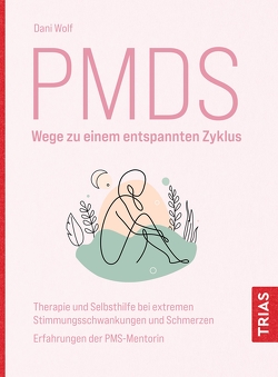 PMDS – Wege zu einem entspannten Zyklus von Wolf,  Daniela