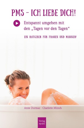 PMS – Ich liebe Dich! von Durmaz,  Anne, Münch,  Charlotte