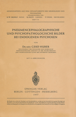 Pneumencephalographische und Psychopathologische Bilder bei Endogenen Psychosen von Huber,  G.