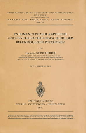 Pneumencephalographische und Psychopathologische Bilder bei Endogenen Psychosen von Huber,  G.