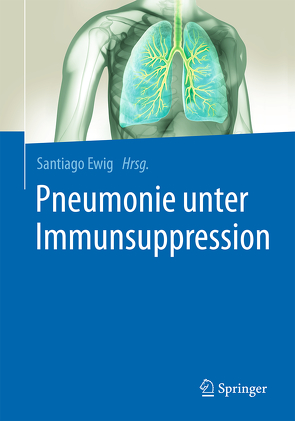 Pneumonie unter Immunsuppression von Ewig,  Santiago