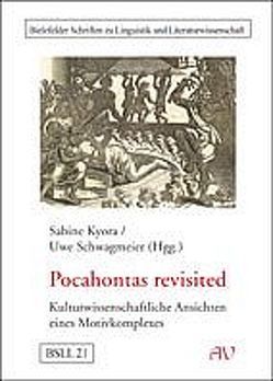 Pocahontas revisited von Drews,  Jörg, Dunker,  Axel, Hofmann,  Philipp, Kraft,  Stefan, Kyora,  Sabine, Rathjen,  Friedhelm, Schößler,  Franziska, Schwagmeier,  Uwe, Süselbeck,  Jan, Szalla,  Valeska