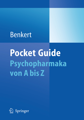 Pocket Guide Psychopharmaka von Anghelescu,  Ion-George, Benkert,  Otto, Fehr,  Christoph, Gründer,  Gerhard, Hiemke,  Christoph, Lange-Asschenfeldt,  Christian, Müller,  Matthias J., Regen,  Francesca, Steiger,  A.