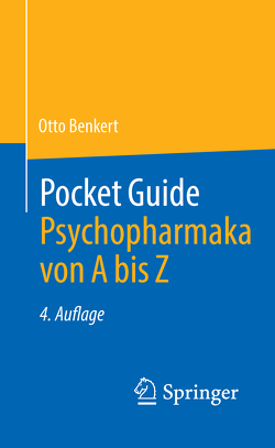 Pocket Guide Psychopharmaka von A bis Z von Anghelescu,  Ion-George, Benkert,  Otto, Gründer,  Gerhard, Heiser,  Philip, Hiemke,  Christoph, Himmerich,  Hubertus, Kiefer,  Falk, Lange-Asschenfeldt,  Christian, Müller,  Matthias J., Paulzen,  Michael, Regen,  Francesca, Steiger,  Axel, Weber,  Frank