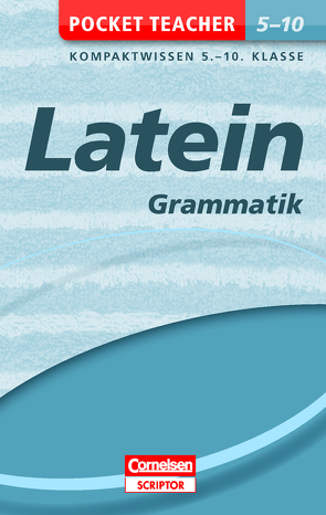 Pocket Teacher Latein – Grammatik 5.-10. Klasse von Granobs,  Roland, Reinsbach,  Jürgen