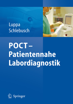 POCT – Patientennahe Labordiagnostik von Luppa,  Peter B., Schlebusch,  Harald