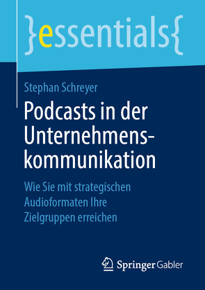 Podcasts in der Unternehmenskommunikation von Schreyer,  Stephan