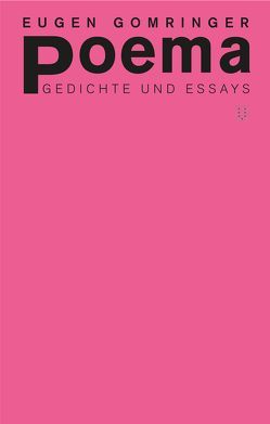 poema von Baeskow,  Heike, Bill,  Max, E. Cory,  Mark, Echte,  Bernhard, Gahse,  Zsuzsanna, Gilbert,  Annette, Gomringer,  Eugen, Gomringer,  Nora, Gomringer,  Nortrud, Hohler,  Franz, Isermann,  Ingrid, Jens,  Walter, Krampen,  Martin, Kudielka,  Robert, Lentz,  Michael, Lewitscharoff,  Sybille, Maria,  von Assel, Marti,  Kurt, Mon,  Franz, Pastior,  Oskar, Rakusa,  Ilma, Riese,  Hans-Peter, Segebrecht,  Wulf, von Matt,  Peter