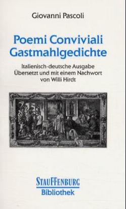 Poemi Conviviali – Gastmahlgedichte von Hirdt,  Willi, Pascoli,  Giovanni