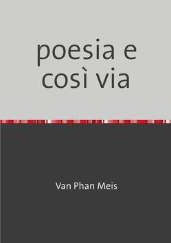 poesia e così via von Meis,  Vanessa Phan.