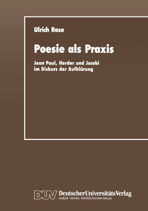 Poesie als Praxis von Rose,  Ulrich