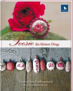 Poesie der kleinen Dinge von Maier,  Eva-Maria, Menze,  Ute, Menze-Stöter,  Meike