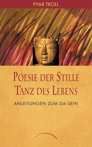 Poesie der Stille – Tanz des Lebens von Troll,  Pyar