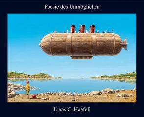 Poesie des Unmöglichen von Haefeli,  Jonas C.