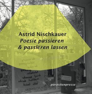 Poesie passieren & passieren lassen von Egger,  Oswald, Langanky,  Ute, Nischkauer,  Astrid