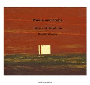 Poesie und Farbe von Schwinge,  Elisabeth