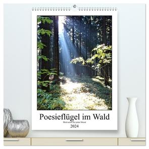 Poesieflügel im Wald (hochwertiger Premium Wandkalender 2024 DIN A2 hoch), Kunstdruck in Hochglanz von Roß / Poesieflügel,  Grit