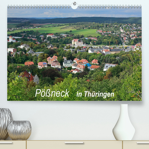 Pößneck in Thüringen (Premium, hochwertiger DIN A2 Wandkalender 2021, Kunstdruck in Hochglanz) von M.Dietsch