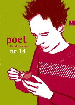 poet nr. 14 von Anne,  Weber, Bresemann,  Tom, Dönges,  Thorsten, Donhauser,  Michael, Gazzetti,  Maria, Haslinger,  Josef, Heidtmann,  Andreas, Kenessey,  Anne-Marie, Lendle,  Jo, Porombka,  Stephan, Sessner,  Max, Unger,  Sebastian, Unterweger,  Andreas, Winkels,  Hubert