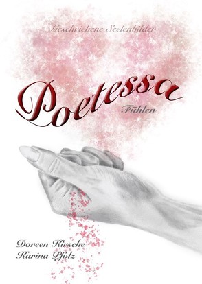 Poetessa – Fühlen von Kirsche,  Doreen, Pfolz,  Karina