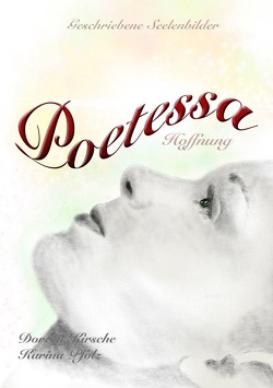 Poetessa – Hoffnung von Kirsche,  Doreen, Pfolz,  Karina