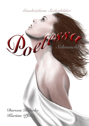 Poetessa – Sehnsucht von Kirsche,  Doreen, Pfolz,  Karina