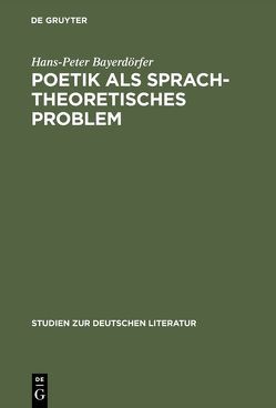 Poetik als sprachtheoretisches Problem von Bayerdörfer,  Hans-Peter