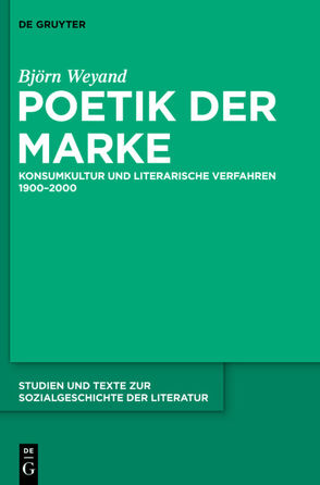 Poetik der Marke von Weyand,  Björn