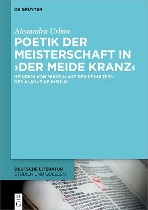 Poetik der Meisterschaft in ›Der meide kranz‹ von Urban,  Alexandra