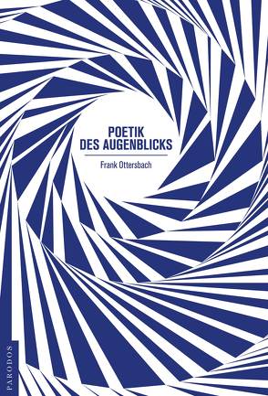 Poetik des Augenblicks von Ottersbach,  Frank