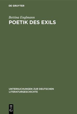 Poetik des Exils von Englmann,  Bettina