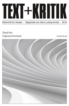 Poetik des Gegenwartsromans von Arnold,  Hannah, Arnold,  Heinz Ludwig, Korte,  Hermann, Kupczynska,  Kalina, Martus,  Steffen, Ruckaberle,  Axel, Scheffel,  Michael, Schmidt,  Nadine J., Stockinger,  Claudia, Töteberg,  Michael