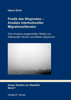 Poetik des Nirgendwo – Ansätze interkultureller Migrationsliteratur von Simić,  Dijana