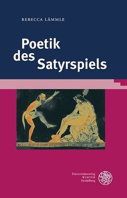 Poetik des Satyrspiels von Lämmle,  Rebecca