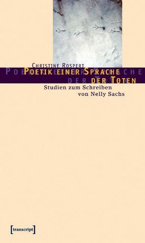 Poetik einer Sprache der Toten von Rospert,  Christine